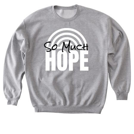 SO MUCH HOPE, a Sport Grey Softstyle Crewneck Sweatshirt