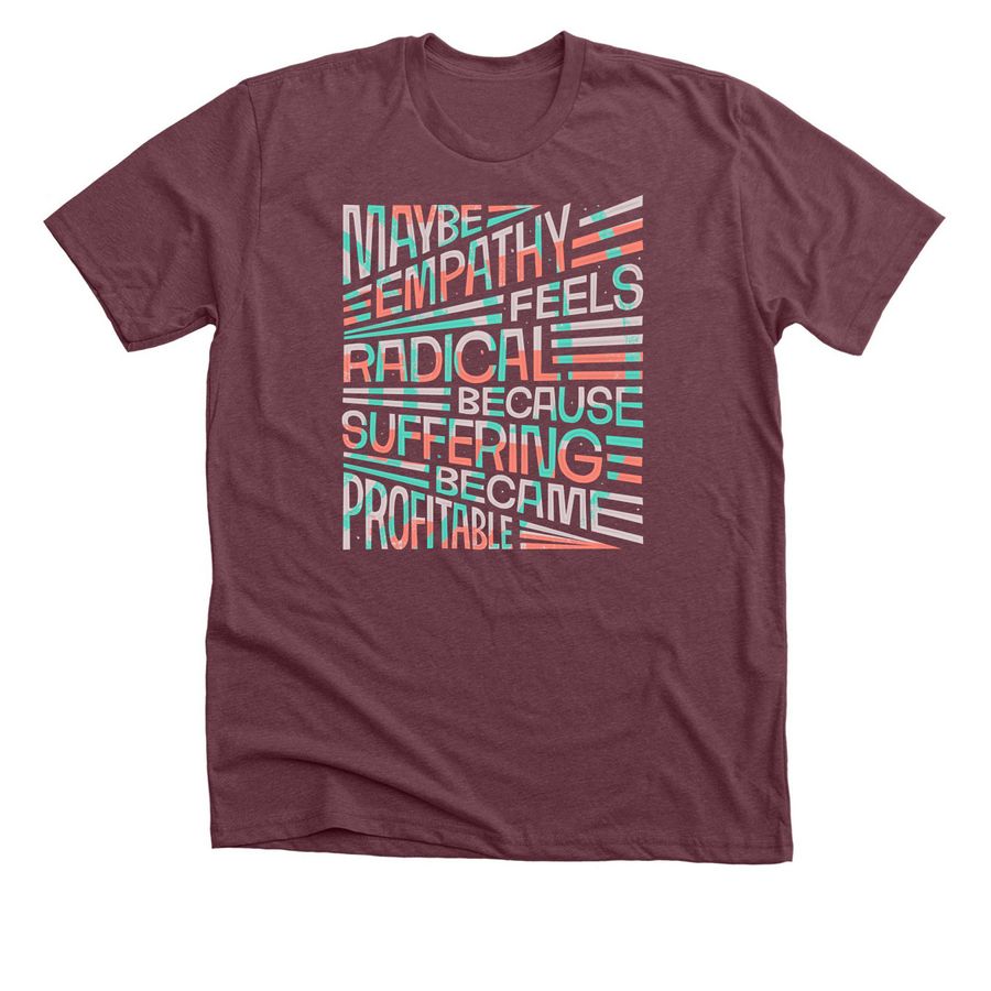 Make Empathy Normal Again, a Heather Maroon Premium Unisex Tee