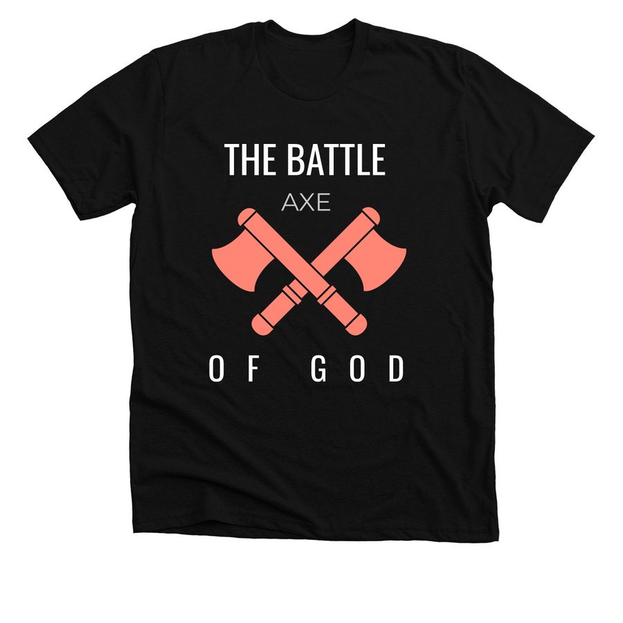 The "Battle Axe" of GOD, a Solid Black Blend Premium Unisex Tee