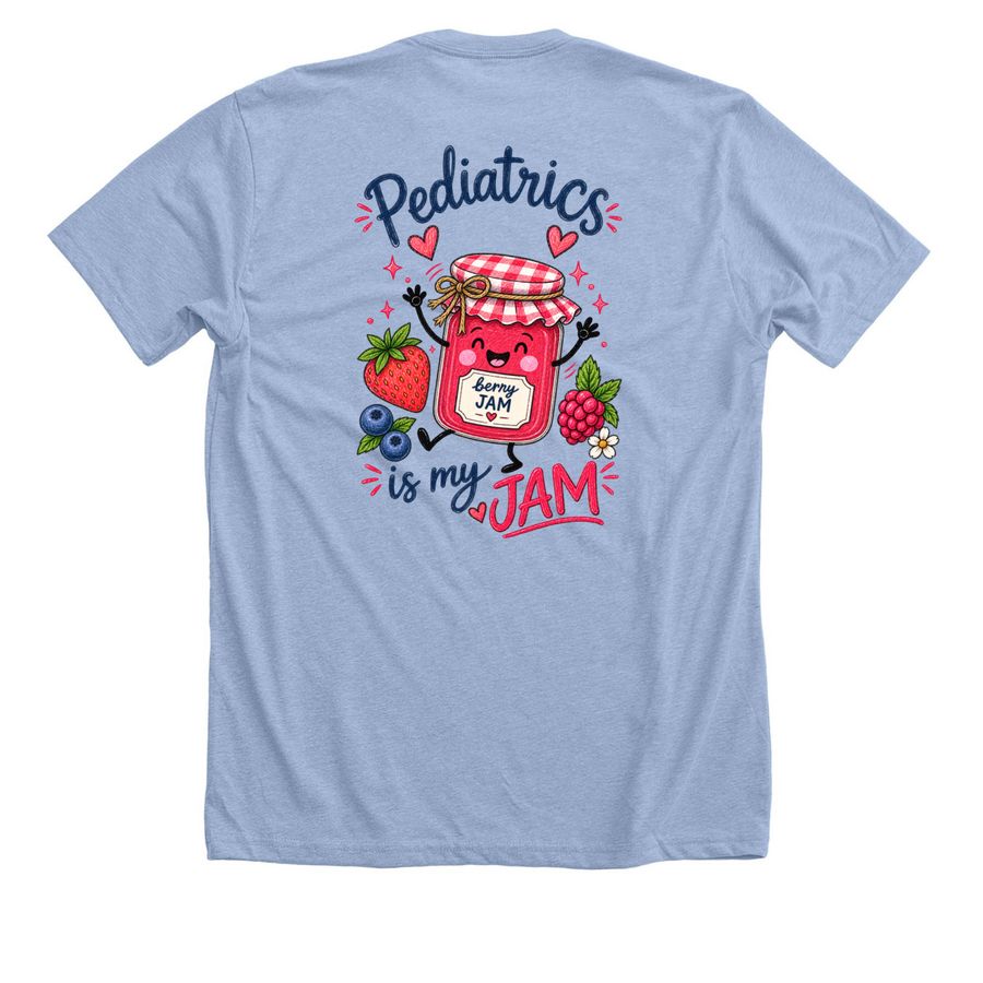 Pediatrics is my JAM, a Heather Baby Blue Premium Unisex Tee (back-view)