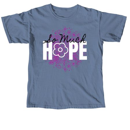 So Much Hope 2, a Blue Jean Comfort Colors Unisex Tee
