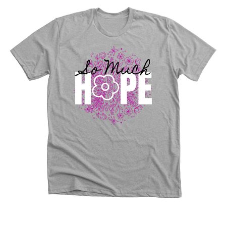 So Much Hope 2, a Athletic Heather Premium Unisex Tee
