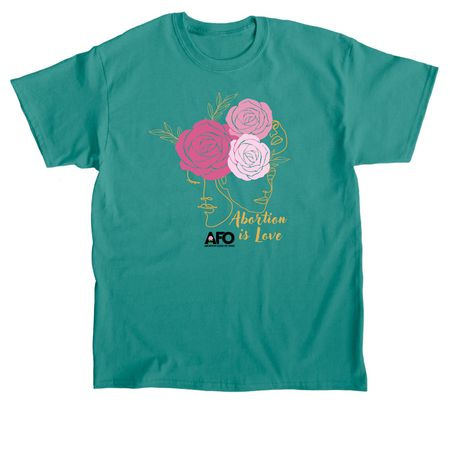 Abortion is love., a Jade Dome Classic Unisex Tee