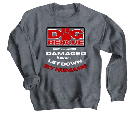 "Not Damaged", a Dark Heather Crewneck Sweatshirt