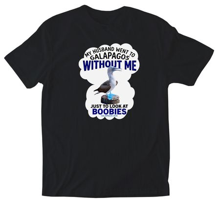 My husband went to Galapagos without me, a Black Softstyle Cotton Tee