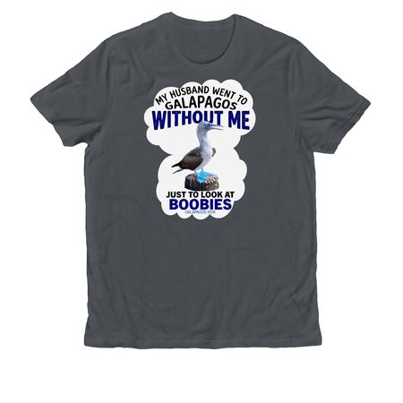 My husband went to Galapagos without me, a Terrain Grey Allmade Organic Cotton Unisex Tee