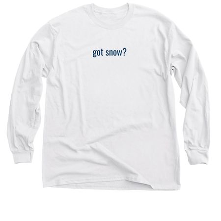 got snow?, a White Classic Long Sleeve Tee