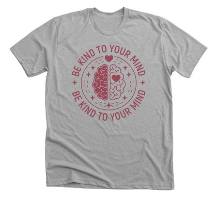 Be Kind to You Mind, a Athletic Heather Premium Unisex Tee