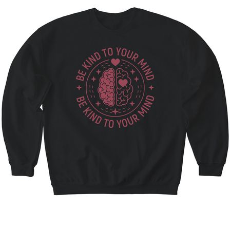 Be Kind to You Mind, a Black Softstyle Crewneck Sweatshirt