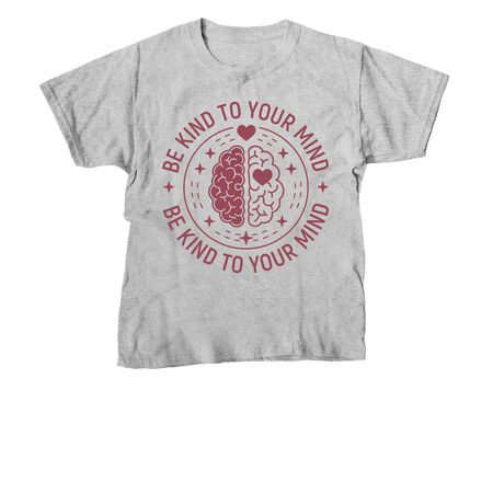 Be Kind to You Mind, a Sport Grey Youth Unisex Tee