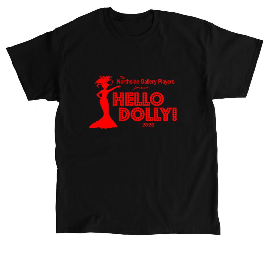 HELLO DOLLY 2026 Spring Musical, a Black Classic Unisex Tee
