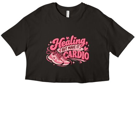 Healing but make it cardio&nbsp;, a Black Women?s Cropped Cotton Tee