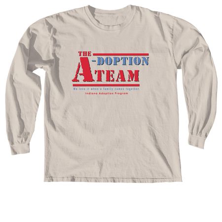 The A-Team, a Ivory Comfort Colors Long Sleeve Tee
