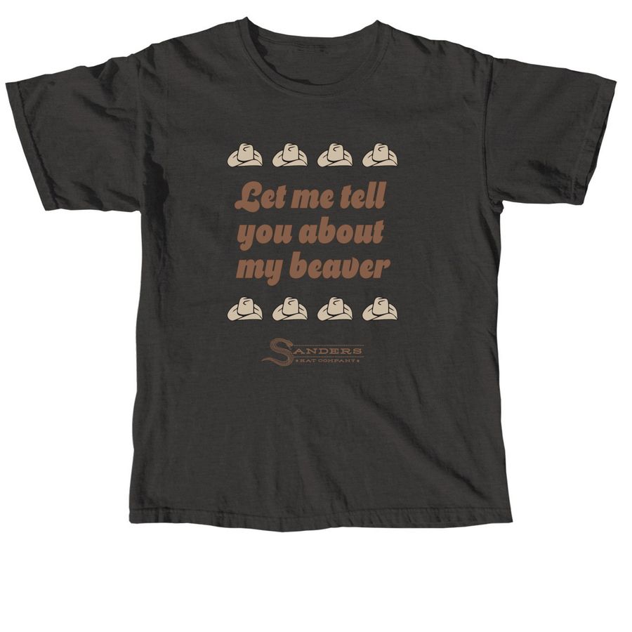 Let me tell you about my beaver&nbsp;, a Pepper Comfort Colors Unisex Tee