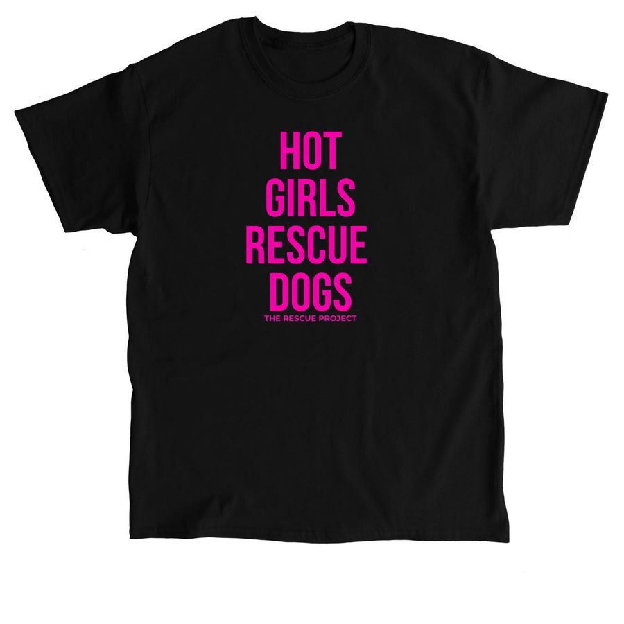 Hot Girls Rescue Dogs, a Black Classic Unisex Tee