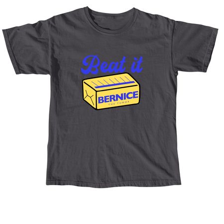 Beat it Bernice: Shirts, a Graphite Comfort Colors Unisex Tee