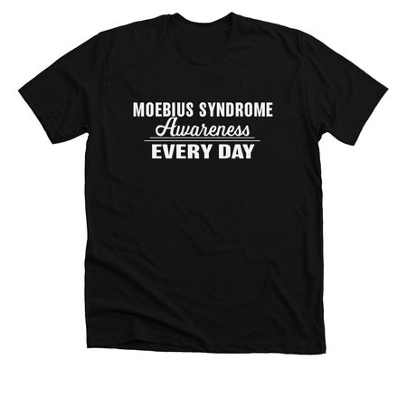 Moebius Syndrome Awareness Every Day Shirts, a Solid Black Blend Premium Unisex Tee