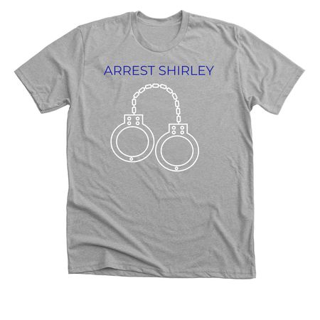 Arrest&nbsp;Shirley, a Athletic Heather Premium Unisex Tee
