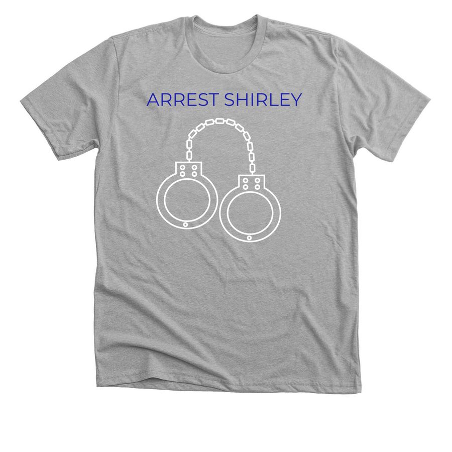 Arrest&nbsp;Shirley, a Athletic Heather Premium Unisex Tee