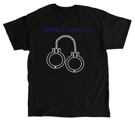 Arrest&nbsp;Shirley, a Black Classic Unisex Tee
