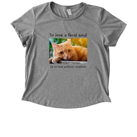 "To Love a Feral Soul", a Aluminum Grey Allmade Eco Triblend Women?s Scoop Neck Tee