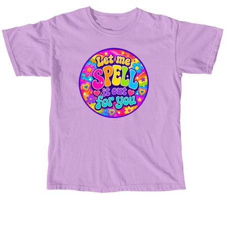 GROOVY - Let me SPell it out for you&nbsp;, a Neon Violet Comfort Colors Unisex Tee