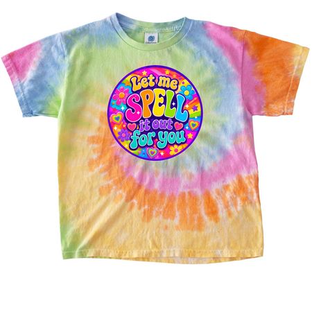GROOVY - Let me SPell it out for you&nbsp;, a Eternity Youth Tie Dye Tee