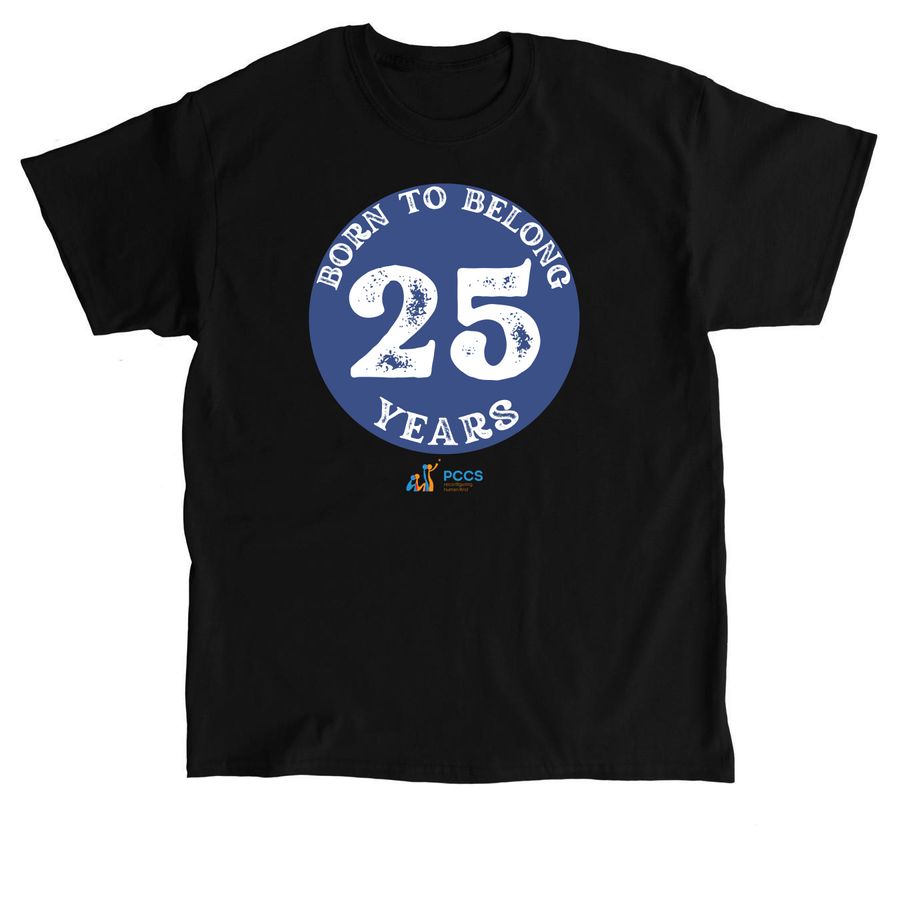 Born To Belong - 25 Years Strong Tee, a Black Classic Unisex Tee