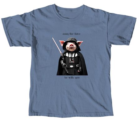 May the force, a Blue Jean Comfort Colors Unisex Tee