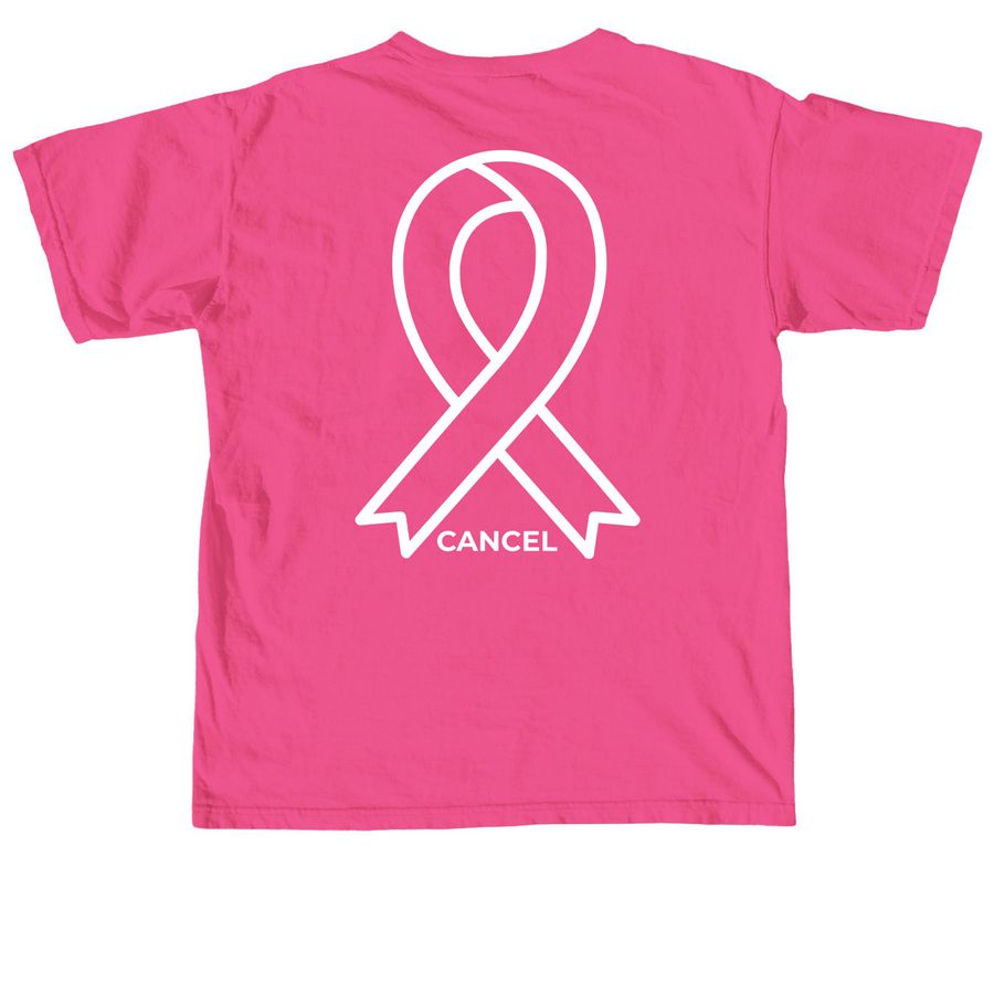 Cancel Cancer&nbsp;, a Neon Pink Comfort Colors Unisex Tee (back-view)