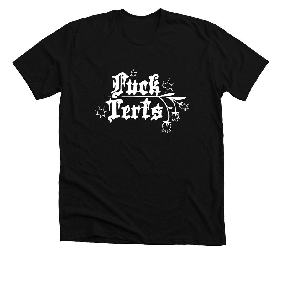 F*ck Terfs (White Text), a Solid Black Blend Premium Unisex Tee