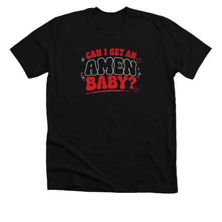 Amen Baby, a Solid Black Blend Premium Unisex Tee