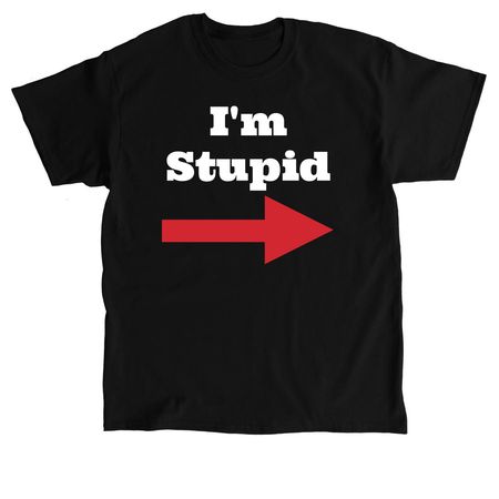 I'm Stupid!, a Black Classic Unisex Tee