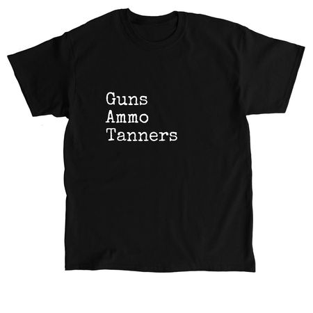 Guns.Ammo.Tanners., a Black Classic Unisex Tee