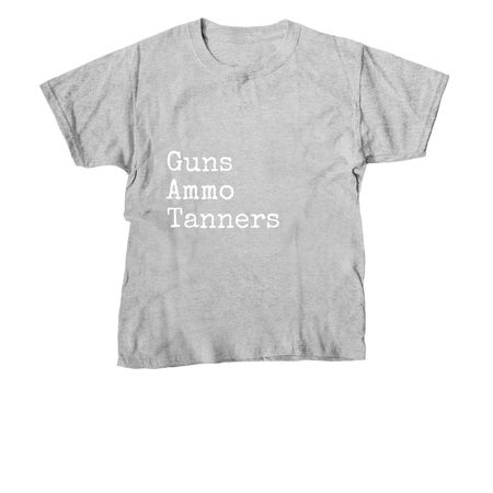 Guns.Ammo.Tanners., a Sport Grey Youth Unisex Tee