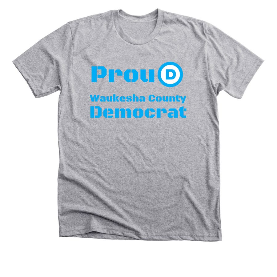 Proud Waukesha County Democrat Shirt, a Athletic Heather Premium Unisex Tee
