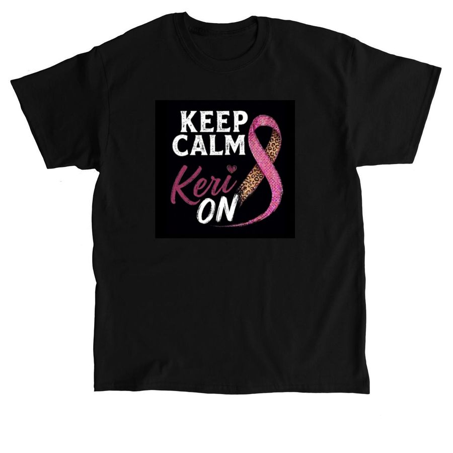 Keep Calm & Keri On, a Black Classic Unisex Tee