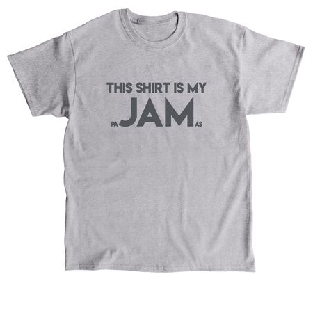 This Shirt is My paJAMas, a Sport Grey Classic Unisex Tee