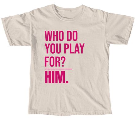 Who Do You Play For?, a Ivory Comfort Colors Unisex Tee