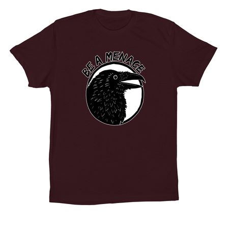 Be a Menace raven, a Oxblood Black Premium Cotton Tee