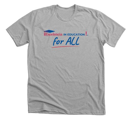 Excelencia in Education For All, a Athletic Heather Premium Unisex Tee