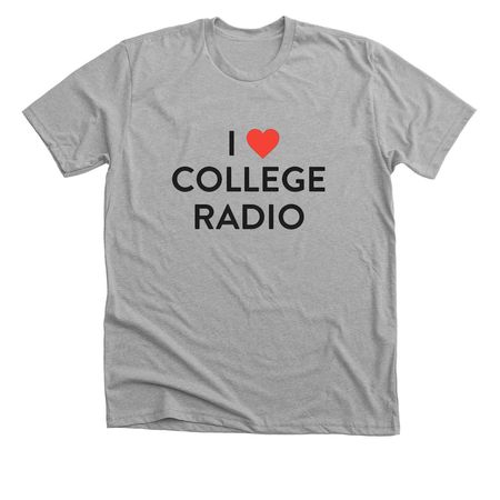 "I Love College Radio" - Official T-Shirt, a Athletic Heather Premium Unisex Tee
