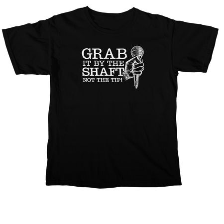 grab it by the shaft, not the tip, a Black Comfort Colors Unisex Tee