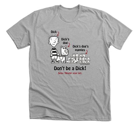 Don?t Be a Dick, a Athletic Heather Premium Unisex Tee