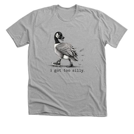 i got too silly., a Athletic Heather Premium Unisex Tee