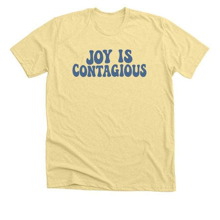 Joy is Contagious, a Heather French Vanilla Premium Unisex Tee