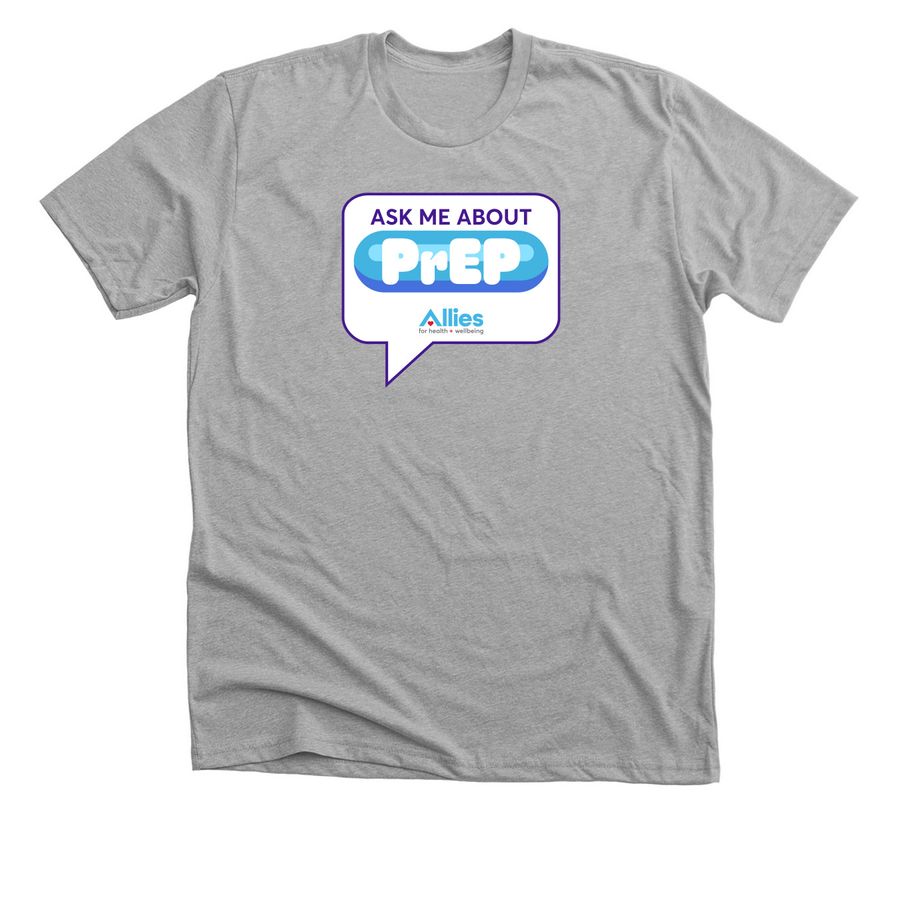 Ask Me About PrEP, a Athletic Heather Premium Unisex Tee