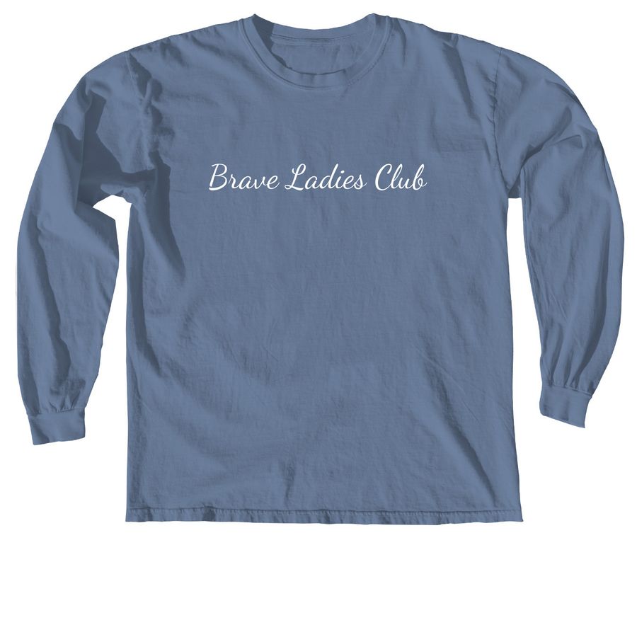 Brave Ladies Club, a Blue Jean Comfort Colors Long Sleeve Tee