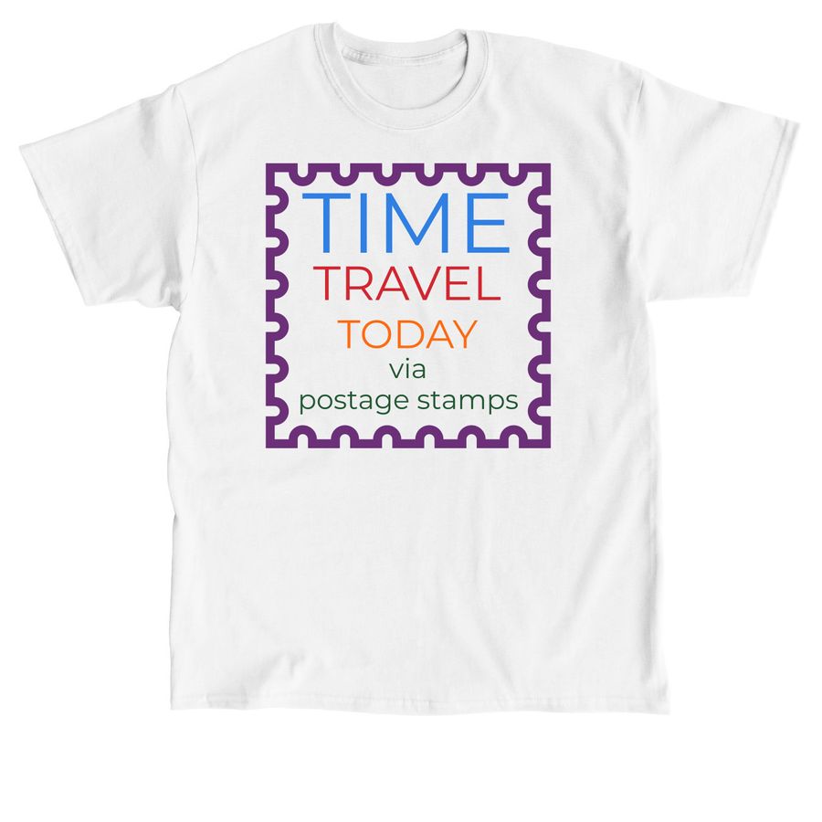 TIME TRAVEL TODAY, a White Classic Unisex Tee