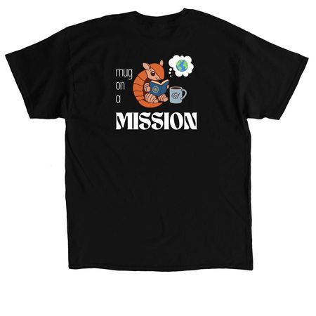 Mug on a Mission, a Black Classic Unisex Tee (back-view)